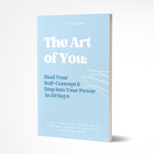 The Art of You : Heal Your Self-Concept